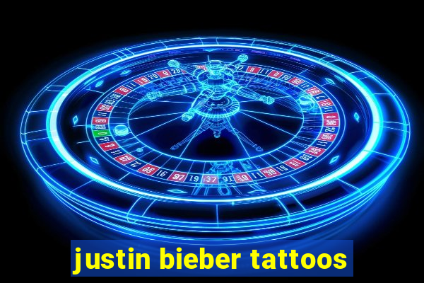 justin bieber tattoos